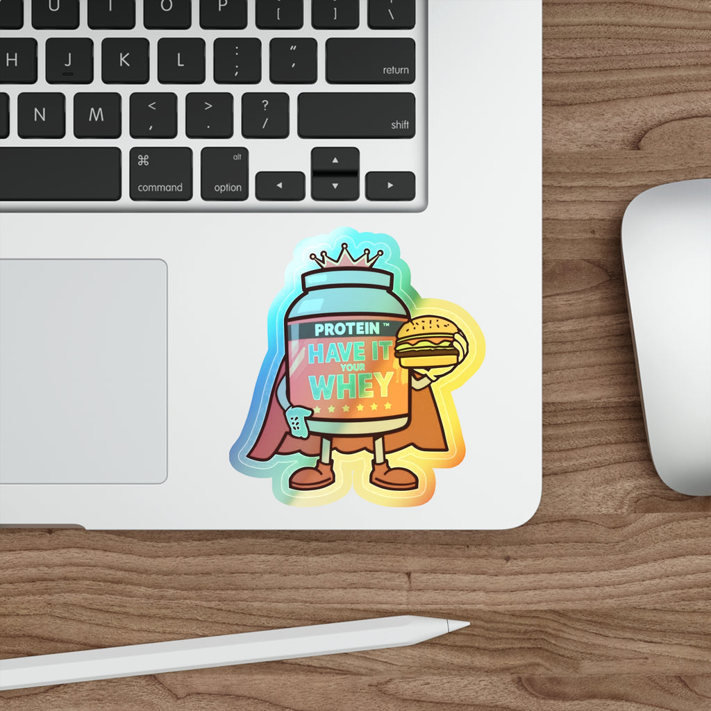 Have It Your Whey | Funny Protein Gym Holographic Sticker