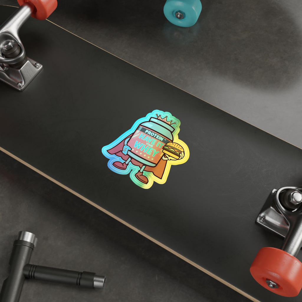Have It Your Whey | Funny Protein Gym Holographic Sticker