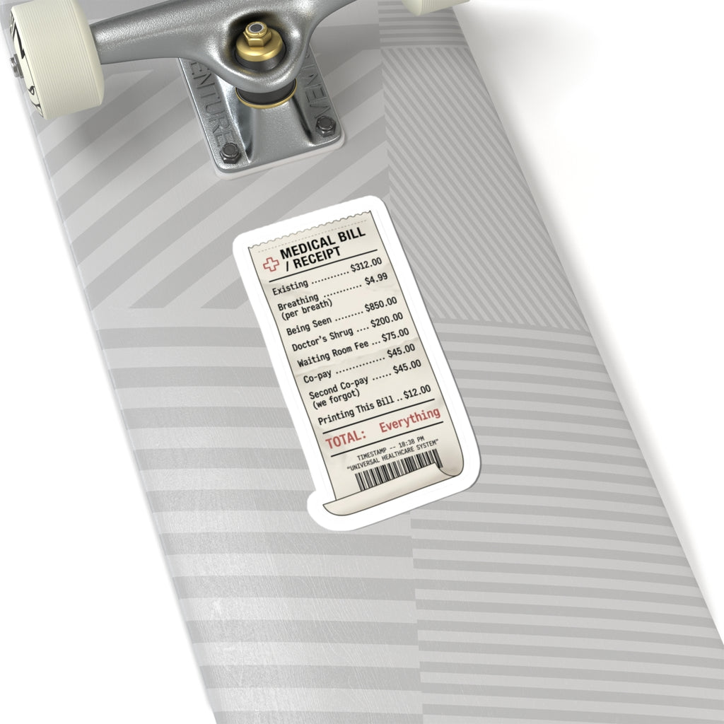 Medical Bill Receipt Sticker | political satire, absurdist America, dark humor