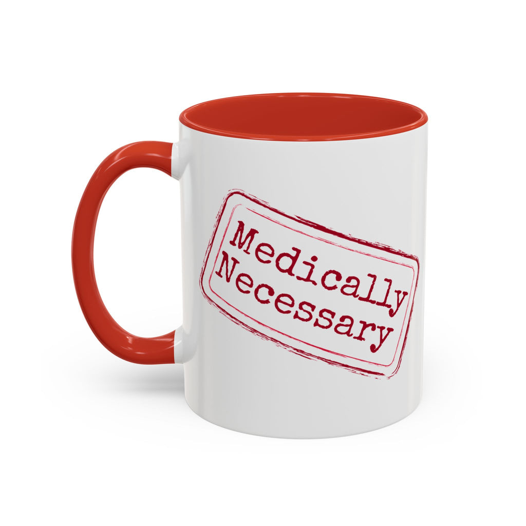 Medically Necessary Accent Coffee Mug – 11/15oz