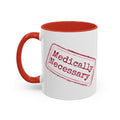 Medically Necessary Accent Coffee Mug – 11/15oz