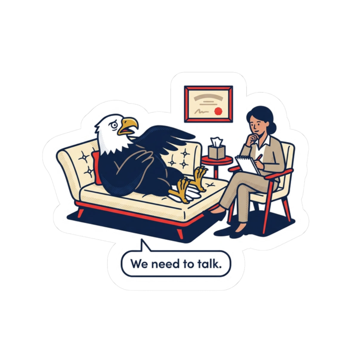 We Need to Talk, Political Satire Kiss-Cut Sticker | Absurdist America, Dark Humor