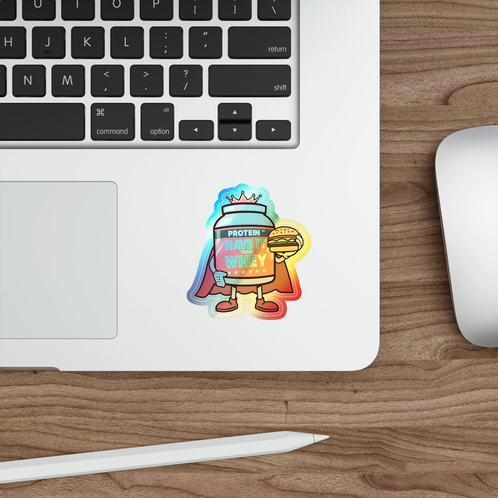 Have It Your Whey | Funny Protein Gym Holographic Sticker
