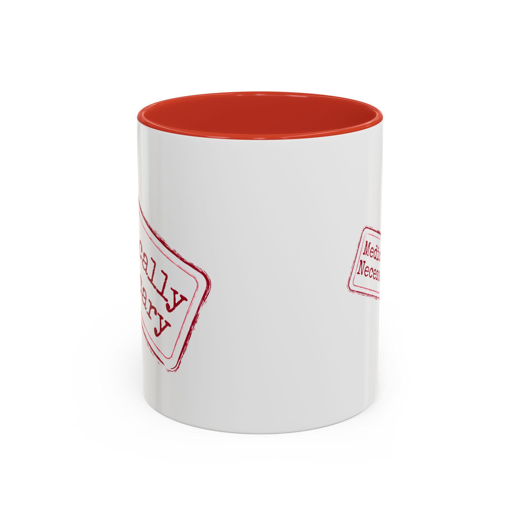 Medically Necessary Accent Coffee Mug – 11/15oz